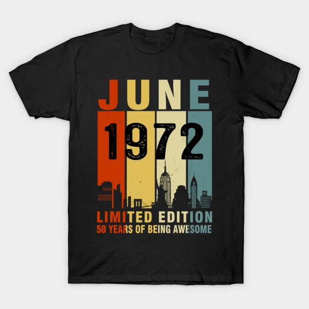 June 1972 Limited Edition 50 Years Of Being Awesome T-Shirt by tasmarashad